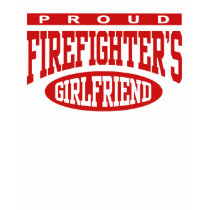 Proud Firefighter's Girlfriend t-shirts