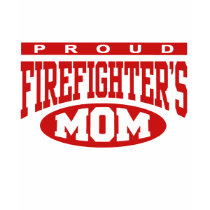 Proud Firefighter's Mom t-shirts