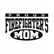 Proud Firefighter's Mom t-shirts