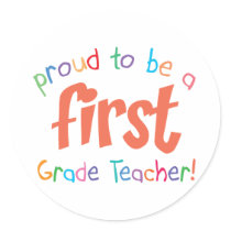 Proud First Grade Teacher Stickers stickers