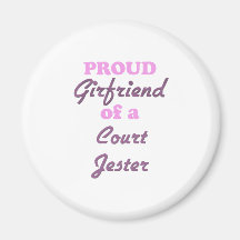 Proud Girlfriend of a Court Jester Magnet