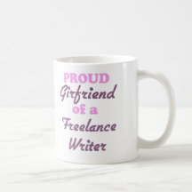 Proud Girlfriend of a Freelance Writer Coffee Mug