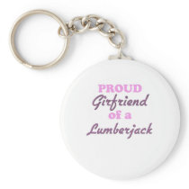 Proud Girlfriend of a Lumberjack Key Chain