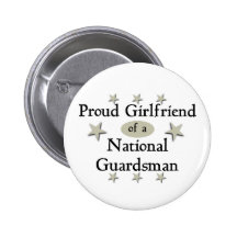 Proud Girlfriend of a National Guardsman Pinback Button