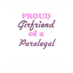 Proud Girlfriend of a Paralegal t-shirts