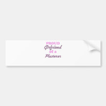 Proud Girlfriend of a Plasterer Bumper Stickers