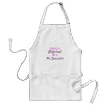 Proud Girlfriend of a Pr Specialist Aprons