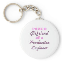 Proud Girlfriend of a Production Engineer Key Chain