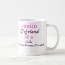 Proud Girlfriend of a Public Relations Account Exe Mugs