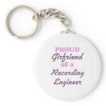 Proud Girlfriend of a Recording Engineer Keychains