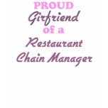 Proud Girlfriend of a Restaurant Chain Manager T Shirt