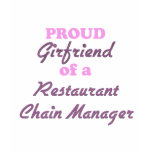 Proud Girlfriend of a Restaurant Chain Manager Tshirts