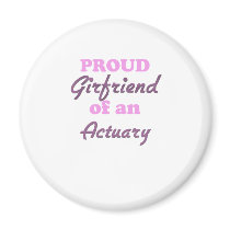 Proud Girlfriend of an Actuary Refrigerator Magnet