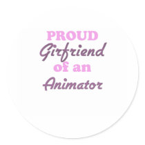 Proud Girlfriend of an Animator Round Sticker