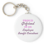 Proud Girlfriend of an Employee Benefit Consultant keychains