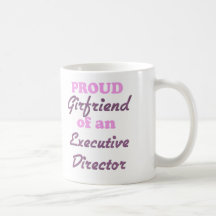 Proud Girlfriend of an Executive Director Coffee Mug