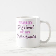 Proud Girlfriend of an Orthodontist Coffee Mug