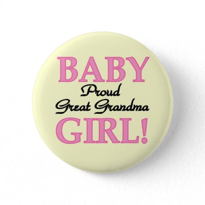 Proud Great Grandma Baby Girl Tshirts and Gifts Pinback Button