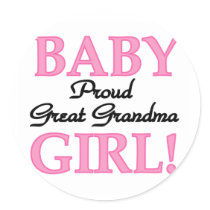 Proud Great Grandma Baby Girl Tshirts and Gifts Round Sticker