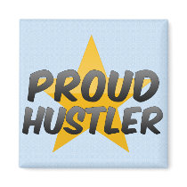 Proud Hustler Magnet