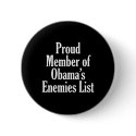 Proud Member of Obama’s Enemies List buttons by RightWingGifts Proud Member of Obama’s Enemies List buttons