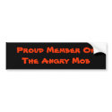 Proud Member Of The Angry Mob bumper stickers by swmarketing Proud Member Of The Angry Mob bumper stickers