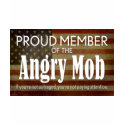 Proud Member of the ANGRY MOB t-shirts by My2Cents Proud Member of the ANGRY MOB t-shirts