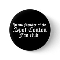 Proud Member of the, Spot Conlon, Fan club buttons
