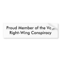 Proud Member of the Vast Right-Wing Conspiracy bumper stickers