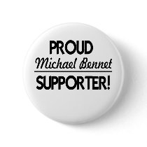 Proud Michael Bennet Supporter! Buttons