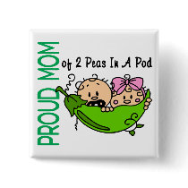 Proud Mom Of 2 Peas In A Pod VERSION 3 buttons by LifesInk Proud Mom Of 2 Peas In A Pod VERSION 3 buttons
