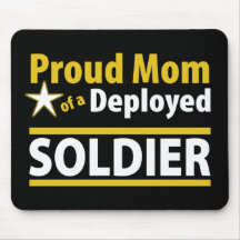 Proud Mom of a Deployed Soldier Mousepad