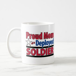 Proud Mom of a Deployed Soldier Mug mug