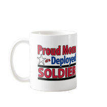 Proud Mom of a Deployed Soldier Mug