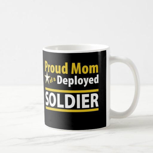 Proud Mom of a Deployed Soldier Mug