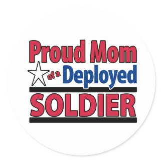Proud Mom of a Deployed Soldier sticker