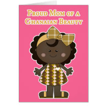 Proud Mom of a Ghanaian Beauty cards by robynsnest Proud Mom of a Ghanaian Beauty cards