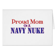 Proud Mom of a Navy Nuke ! Card