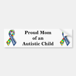 Proud Mom of an Autistic Child Bumper Stickers
