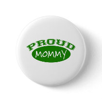 Proud Mommy (Green) buttons by MotherandFatherGifts Proud Mommy (Green) buttons