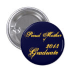 Proud Mother of 2013 Graduate Pin Round buttons