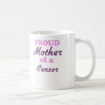 Proud Mother of a Censor Mugs