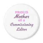 Proud Mother of a Commissioning Editor magnets