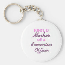 Proud Mother of a Corrections Officer Key Chain