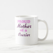 Proud Mother of a Courier Mugs