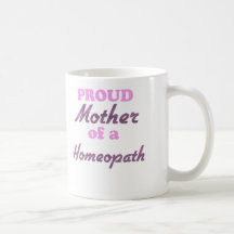 Proud Mother of a Homeopath Coffee Mug