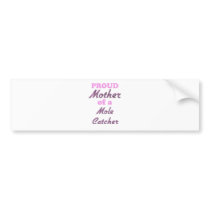 Proud Mother of a Mole Catcher Bumper Sticker