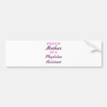 Proud Mother of a Physician Assistant Bumper Sticker