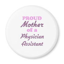 Proud Mother of a Physician Assistant Magnet