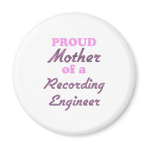 Proud Mother of a Recording Engineer Magnets